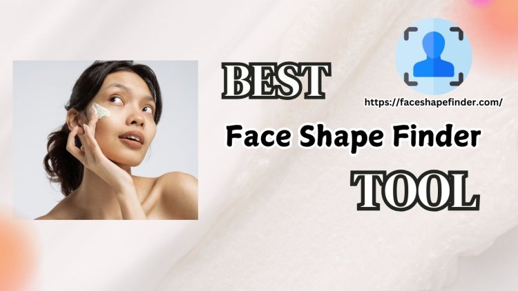 Face Shape Guide