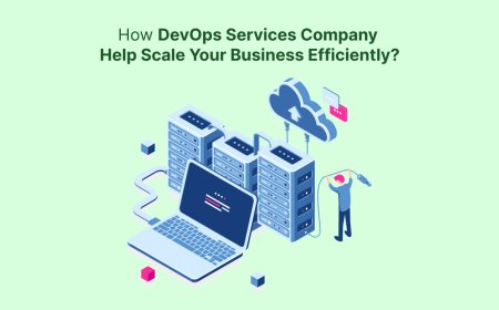 How DevOps Services Company Help Scale Your Business Efficiently?