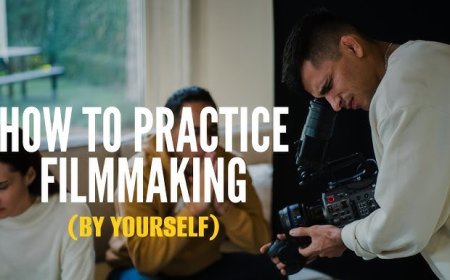 How to Practice Filmmaking and Improve Your Skills | Master the Craft
