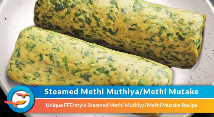 Steamed Methi Muthia Recipe for Diabetes
