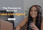 What’s the process to become a Taka Live agent?