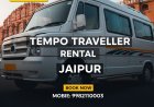 Explore Jaipur with Comfort: Tempo Traveller Rental Jaipur