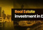Real Estate Investment in Dubai | Secure, Lucrative Opportunities