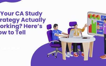 Is Your CA Study Strategy Actually Working? Here’s How to Tell