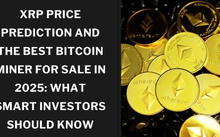 XRP Price Prediction and the Best Bitcoin Miner for Sale in 2025: What Smart Investors Should Know