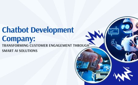 Chatbot Development Company: Transforming Customer Engagement Through Smart AI Solutions