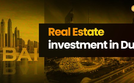 Real Estate Investment in Dubai | Secure, Lucrative Opportunities