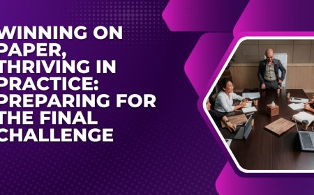 Winning on Paper, Thriving in Practice: Preparing for the Final Challenge