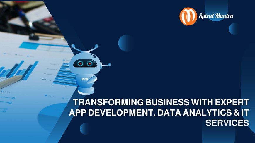 Transforming Business with Expert App Development, Data Analytics & IT Services