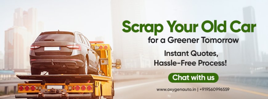 We Scrap Your Car in 24 Hours or Less – A Guarantee from Oxygen Auto