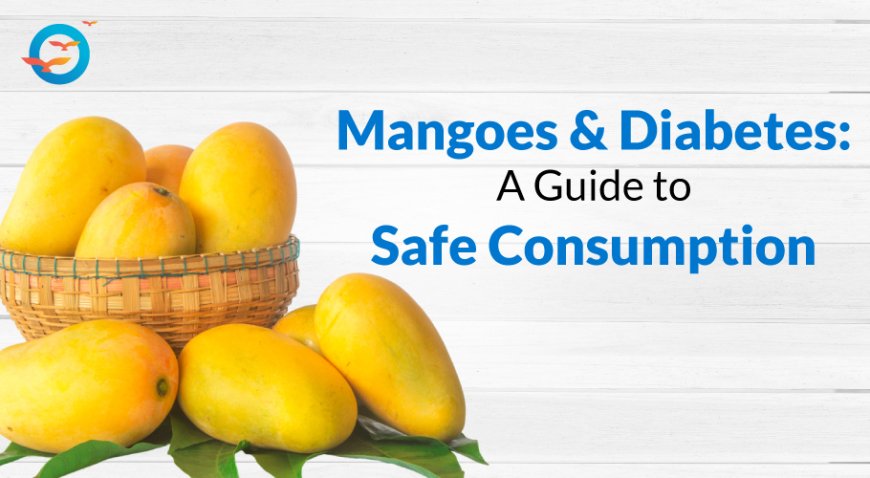 Can Diabetics Eat Mangoes?