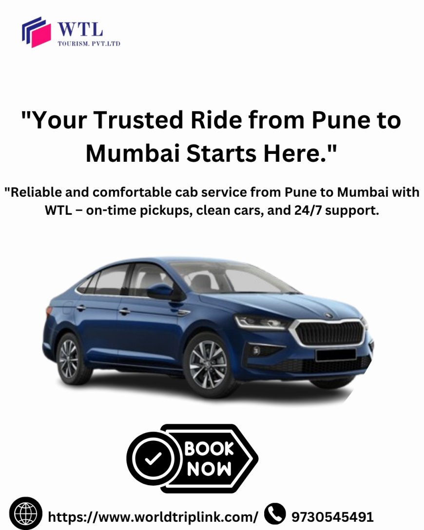 Reliable Pune to Mumbai Cab Service – Travel Smart with WTL