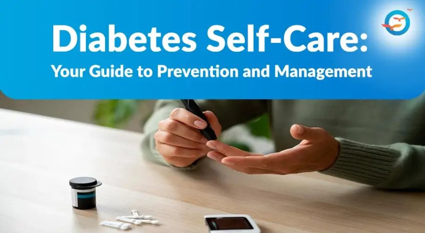Easy Tips to Prevent and Manage Diabetes